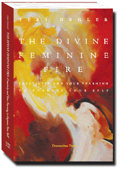 The Divine Feminine Fire by Teri Degler